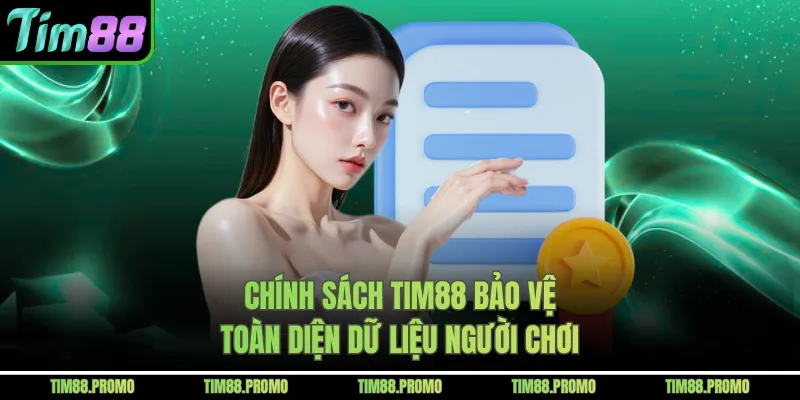 Chính sách Tim88 bảo vệ toàn diện dữ liệu người chơi