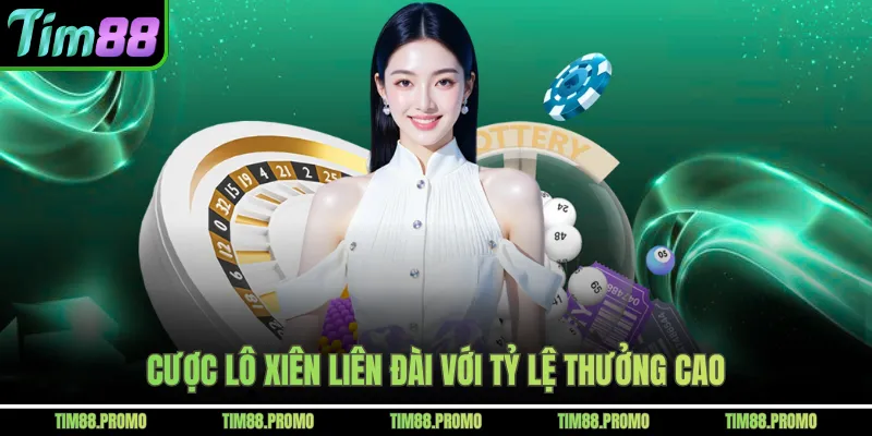 Cược lô xiên liên đài với tỷ lệ thưởng cao