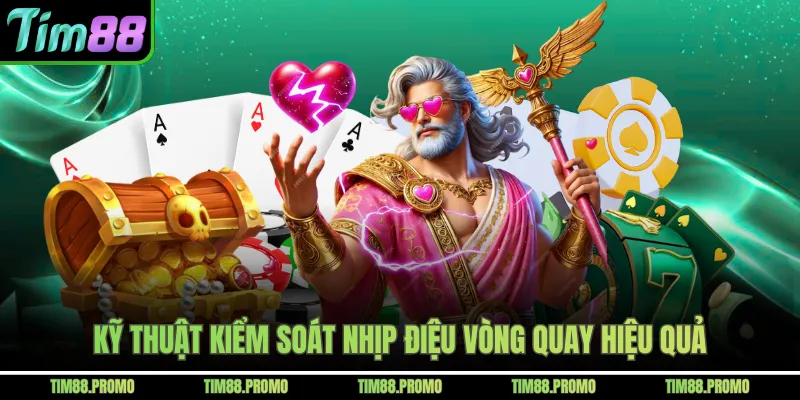 Kỹ thuật kiểm soát nhịp điệu vòng quay hiệu quả