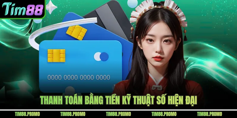 Thanh toán bằng tiền kỹ thuật số hiện đại